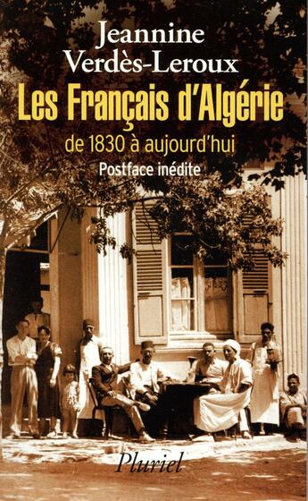 Couverture du livre « Les français d'Algérie » de Jeannine Verdès-Leroux aux éditions Pluriel