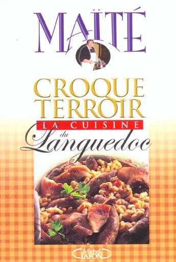 Couverture du livre « Croque-Terroir ; La Cuisine Du Languedoc » de Micheline Maite aux éditions Michel Lafon