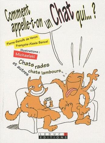 Couverture du livre « Comment appelle-t-on un chat qui...? » de Pierre-Benoit De Veron et Francois-Alexis Bancel aux éditions Leduc