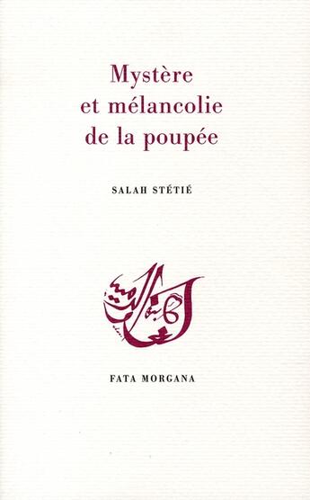 Couverture du livre « Mystère et mélancolie de la poupée » de Salah Stetie aux éditions Fata Morgana