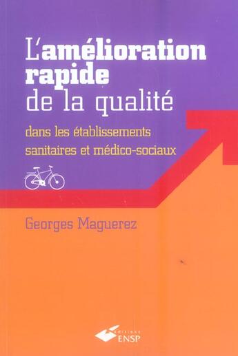 Couverture du livre « L'amelioration rapide de la qualite dans les etablissements sanitaires et medico-sociaux » de Georges Maguerez aux éditions Ehesp