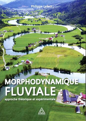 Couverture du livre « Morphodynamique fluviale » de Philippe Lefort aux éditions Presses Ecole Nationale Ponts Chaussees