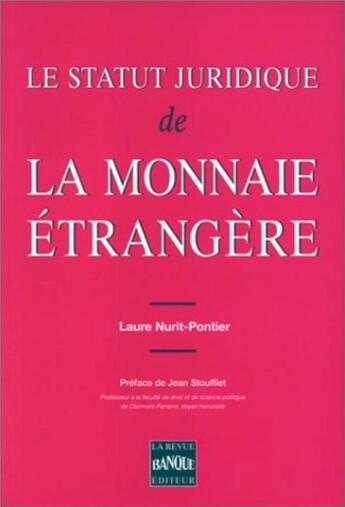 Couverture du livre « Le statut juridique de la monnaie étrangère » de Laure Nurit-Pontier aux éditions Revue Banque