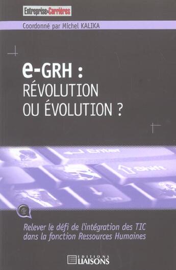 Couverture du livre « E-grh : revolution ou evolution ? relever defi integration des tic dans fonc res » de Kalika M. aux éditions Liaisons