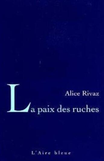 Couverture du livre « PAIX DES RUCHES -LA- » de Rivaz Alice aux éditions Éditions De L'aire