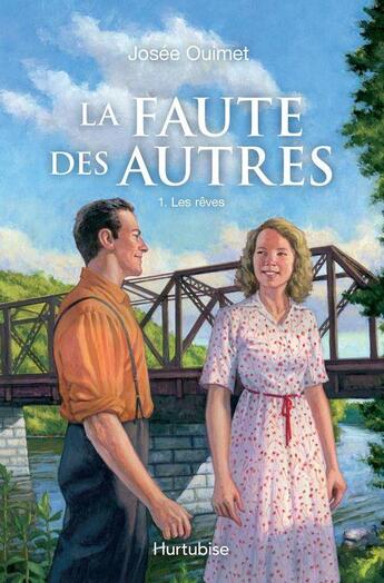 Couverture du livre « La faute des autres Tome 1 : les rêves » de Josee Ouimet aux éditions Hurtubise