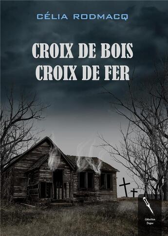 Couverture du livre « Croix de bois croix de fer » de Rodmacq Celia aux éditions Editions De La Caravelle