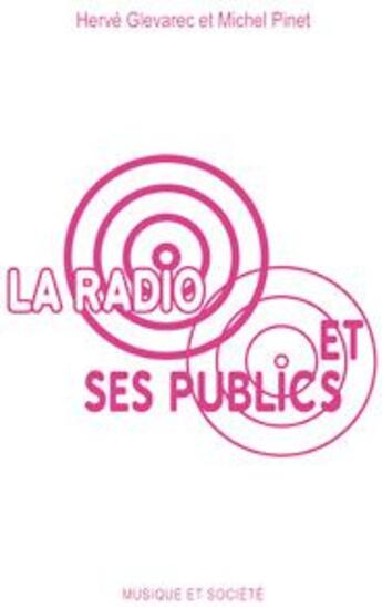 Couverture du livre « La radio et ses publics » de Herve Glevarec aux éditions Irma