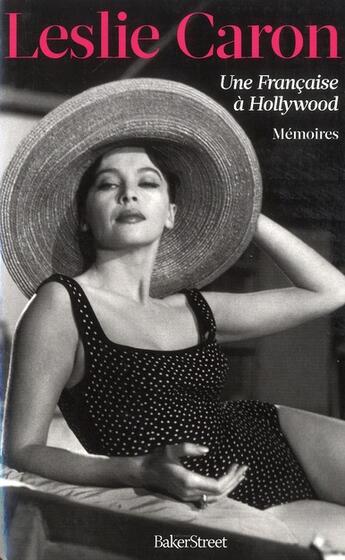 Couverture du livre « Une Française à Hollywood » de Leslie Caron aux éditions Baker Street