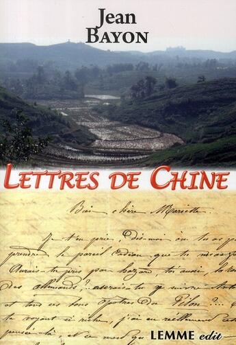 Couverture du livre « Lettres de chine » de Jean Bayon et Gabrielle Wolff aux éditions Les Editions Maison