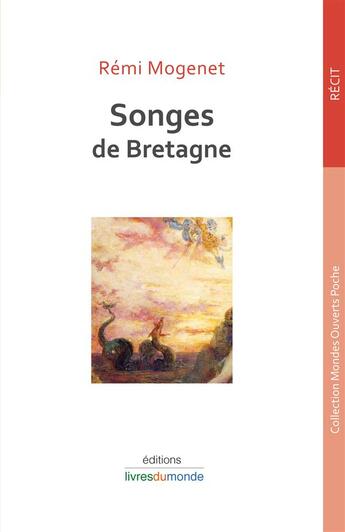 Couverture du livre « Songes de Bretagne » de Remi Mogenet aux éditions Livres Du Monde