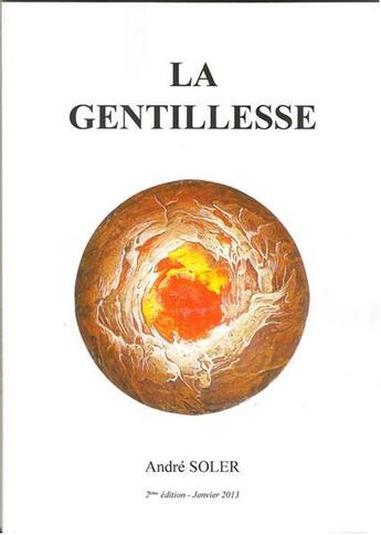 Couverture du livre « La gentillesse » de Andre Soler aux éditions Andre Soler