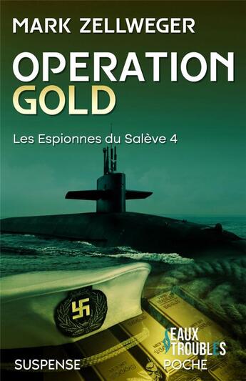 Couverture du livre « Opération Gold poche » de Mark Zellweger aux éditions Eaux Troubles