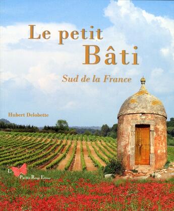 Couverture du livre « Le petit bâti du Midi » de Hubert Delobette aux éditions Papillon Rouge