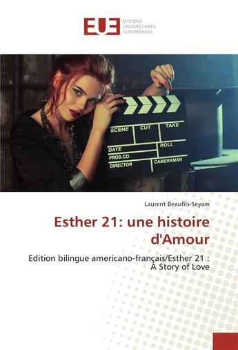 Couverture du livre « Esther 21: une histoire damour » de Beaufils-Seyam L. aux éditions Editions Universitaires Europeennes