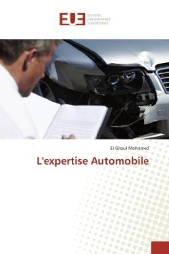 Couverture du livre « L'expertise Automobile » de El Ghoul Mohamed aux éditions Editions Universitaires Europeennes