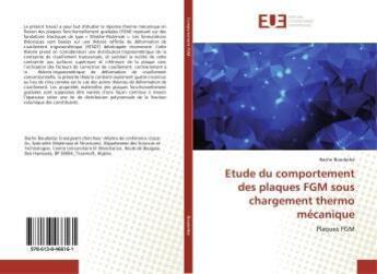 Couverture du livre « Etude du comportement des plaques FGM sous chargement thermo mécanique : Plaques FGM » de Bachir Bouderba aux éditions Editions Universitaires Europeennes