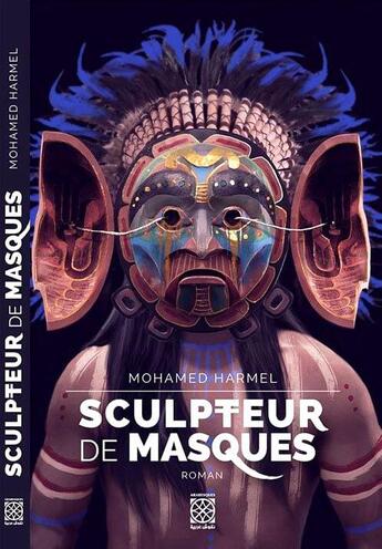 Couverture du livre « Sculpteur de masques » de Mohamed Harmel aux éditions Arabesques Editions