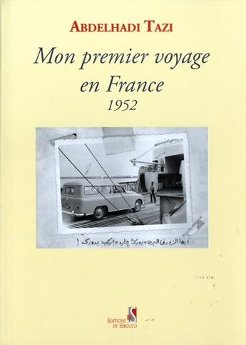 Couverture du livre « Mon premier voyage en France 1952 » de Abdelhadi Tazi aux éditions Editions Du Sirocco