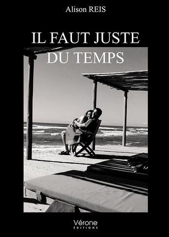 Couverture du livre « Il faut juste du temps » de Alison Reis aux éditions Verone