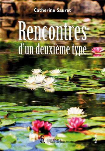 Couverture du livre « Rencontres d'un deuxieme type » de Sauret Catherine aux éditions Sydney Laurent