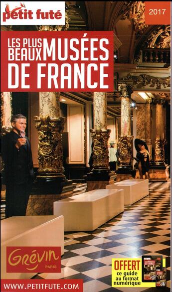 Couverture du livre « GUIDE PETIT FUTE ; THEMATIQUES ; les plus beaux musées de France (édition 2017) » de  aux éditions Le Petit Fute