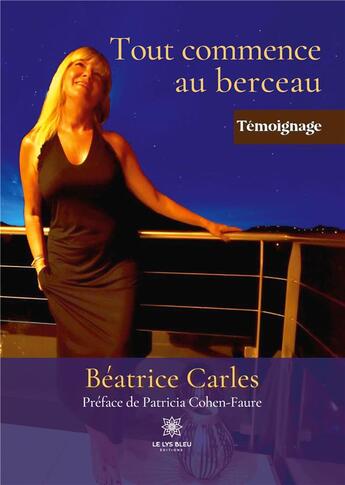 Couverture du livre « Tout commence au berceau » de Carles Beatrice aux éditions Le Lys Bleu