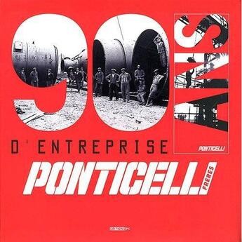 Couverture du livre « 90 ans d'entreprise ; Ponticelli frères » de  aux éditions Pc