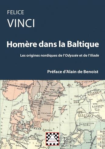 Couverture du livre « Homère dans la Baltique ; les origines nordiques de l'Odyssée et de l'Iliade » de Felice Vinci aux éditions Astree