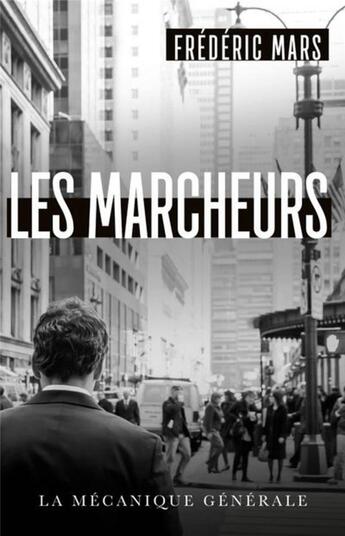 Couverture du livre « Les marcheurs » de Frederic Mars aux éditions La Mecanique Generale