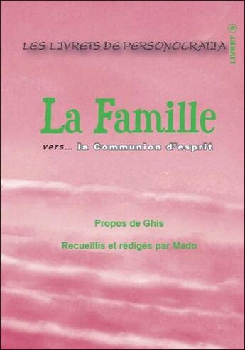 Couverture du livre « La famille vers... la communion d'esprit » de Ghis et Mado aux éditions Ghislaine Lanctot