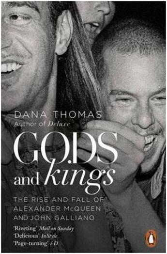 Couverture du livre « Gods and kings: the rise and fall of alexander mcqueen and john galliano » de Dana Thomas aux éditions Penguin Uk