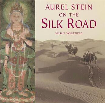 Couverture du livre « Aurel stein on the silk road » de Whitfield Susan aux éditions British Museum