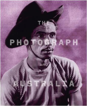 Couverture du livre « The photograph and australia » de Annear Judy aux éditions Thames & Hudson