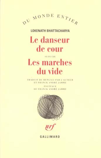 Couverture du livre « Le danseur de cour/les marches du vide » de Lokena Bhattacharya aux éditions Gallimard