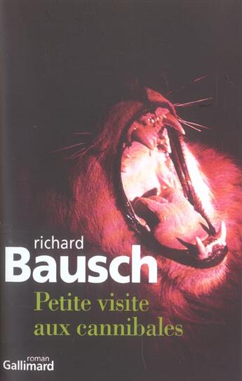Couverture du livre « Petite visite aux cannibales » de Richard Bausch aux éditions Gallimard