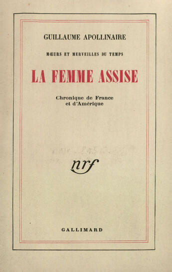 Couverture du livre « La femme assise (chroniques de France et d'Amérique) » de Guillaume Apollinaire aux éditions Gallimard