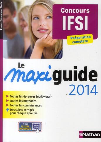 Couverture du livre « Le maxi guide 2014 ; concours IFSI ; préparation complète » de  aux éditions Nathan