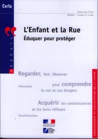 Couverture du livre « L'enfant et la rue. eduquer pour proteger (debats certu n. 45 / amenagement et exploitation de la vo » de Marcon Jeremy aux éditions Cerema