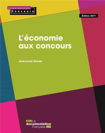 Couverture du livre « L'économie aux concours ; édition 2016-2017 » de Jean-Louis Doney aux éditions Documentation Francaise