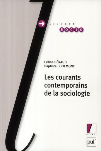 Couverture du livre « Les courants contemporains de la sociologie » de Celine Beraud et Baptiste Coulmont aux éditions Puf