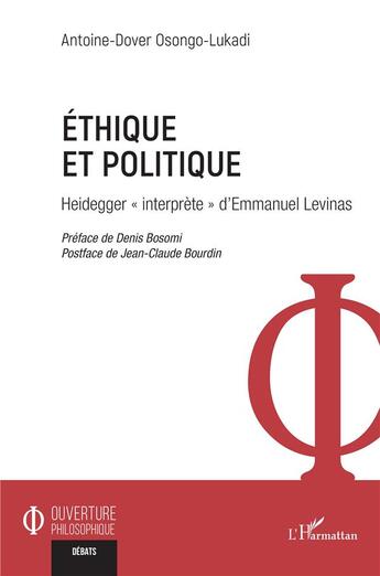 Couverture du livre « Éthique et politique : Heidegger « interprète » d'Emmanuel Levinas » de Antoine-Dover Osongo-Lukadi aux éditions L'harmattan