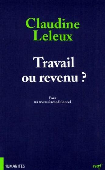 Couverture du livre « Travail ou revenu ? pour un revenu inconditionnel » de Leleux C aux éditions Cerf