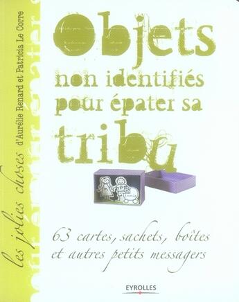 Couverture du livre « Objets non identifiés pour épater sa tribu » de Renard A aux éditions Eyrolles