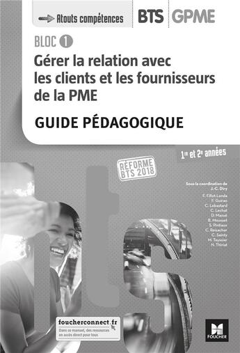 Couverture du livre « Bloc 1 ; gérer la relation avec les clients et les fournisseurs de la PME ; BTS 1&2 (édition 2018) » de Jean-Charles Diry aux éditions Foucher