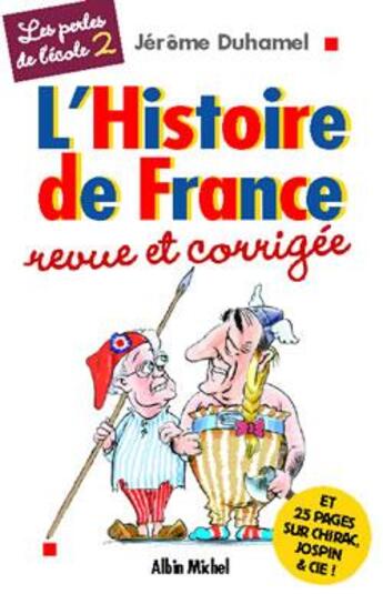 Couverture du livre « Les perles de l'école Tome 2 : L'Histoire de France revue et corrigée » de Jerome Duhamel aux éditions Albin Michel