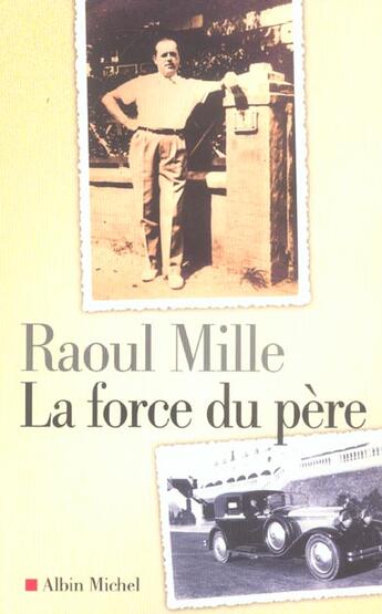 Couverture du livre « La force du père » de Raoul Mille aux éditions Albin Michel