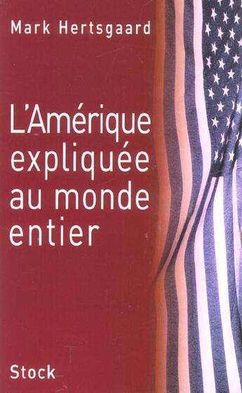 Couverture du livre « L'Amerique Explique Au Monde Entier » de Mark Hertsgaard aux éditions Stock