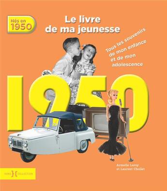 Couverture du livre « 1950 ; le livre de ma jeunesse » de Leroy Armelle et Laurent Chollet aux éditions Hors Collection