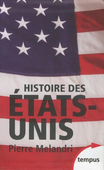 Couverture du livre « Histoire des Etats-Unis ; coffret » de Pierre Melandri aux éditions Tempus/perrin